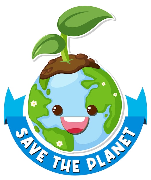 Save the planet text with a happy earth character