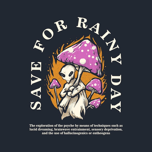 save for rainy day. psychedelic mushroom illustration