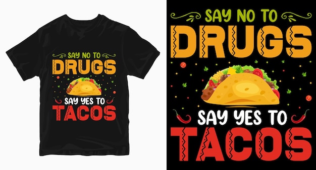 Say no to drugs tacos typography t shirt design