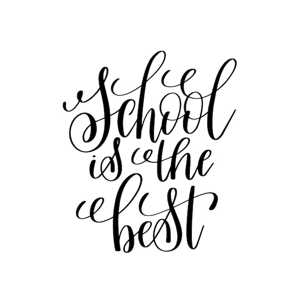 School is the best black and white modern brush calligraphy positive quote motivational