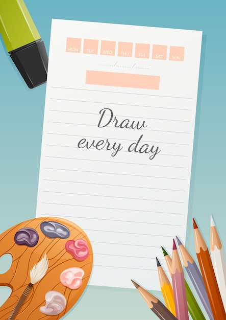 School poster with motivational phrase draw every day. Diary sheet with days of the week