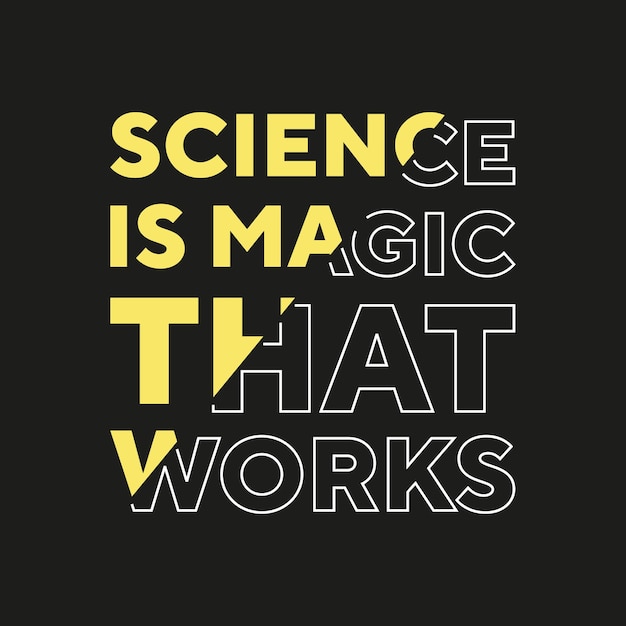 Science is magic that works new best professional stock text effect typography tshirt design