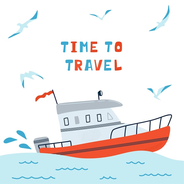 Sea children's poster with motor boat and lettering Time to Travel in cartoon style Cute concept for kids print Illustration for the design postcard textiles apparel Vector