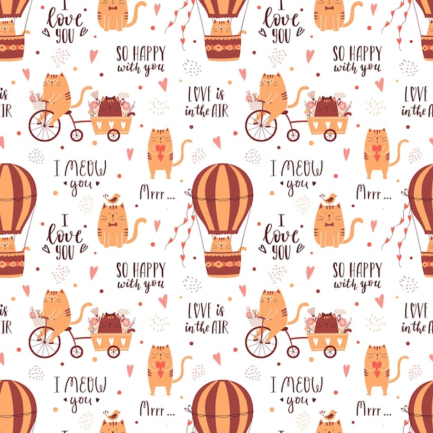 Seamless pattern with cute cats riding a bike and flying on air balloon Handwritten phrases Perfect for wrapping paper for Valentine's Day Vector isolated illustrations on a white background