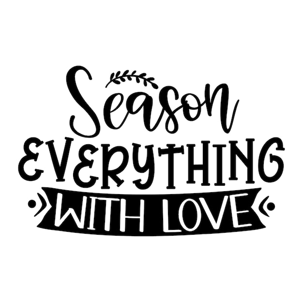 Season Everything With Love