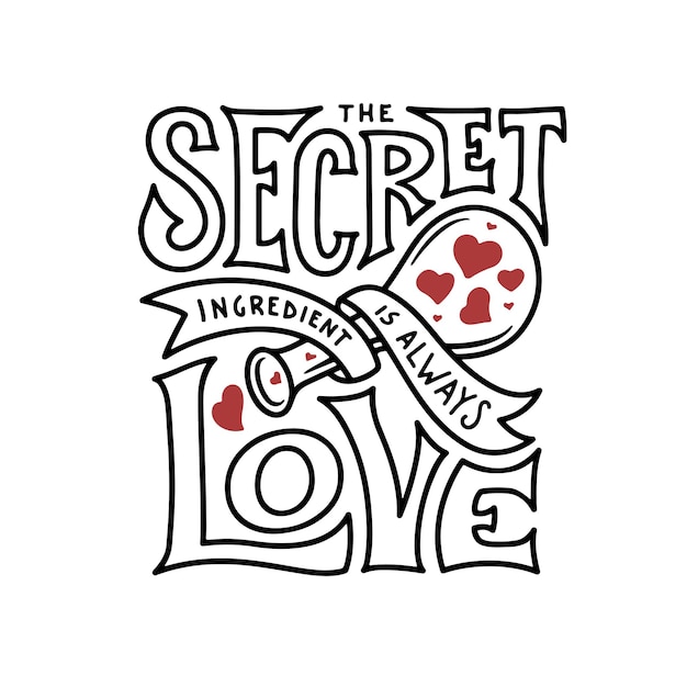 Secret ingredient is always love lettering Vintage vector illustration