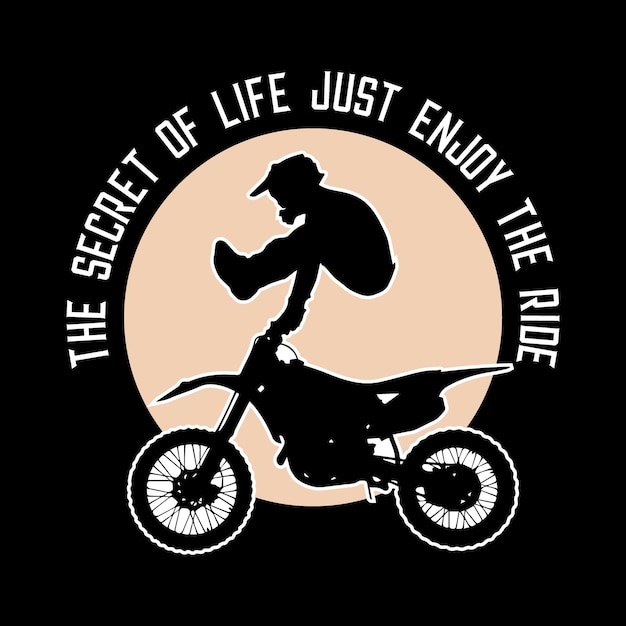 The secret of life just enjoy the ride tshirt design