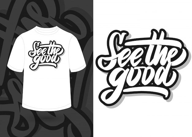 See the good motivational words hand lettering , t-shirt design