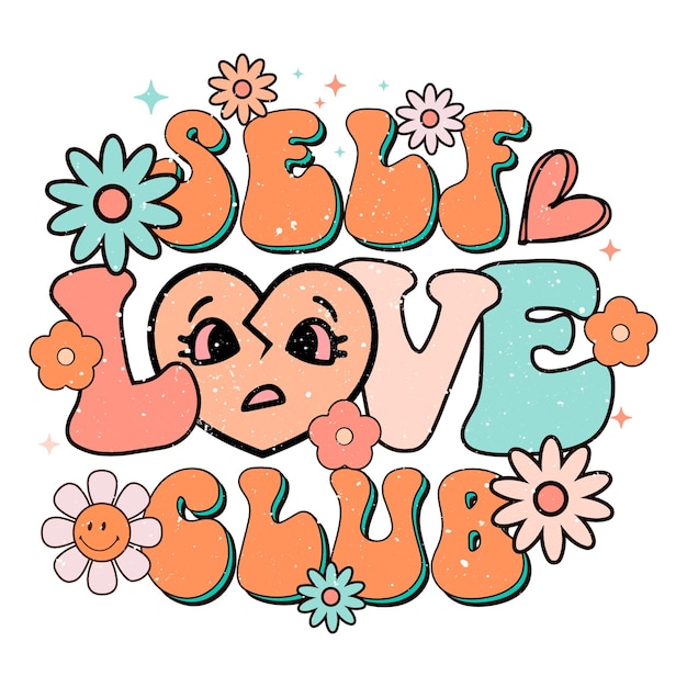 Self love club is a colorful sign that says self love club.