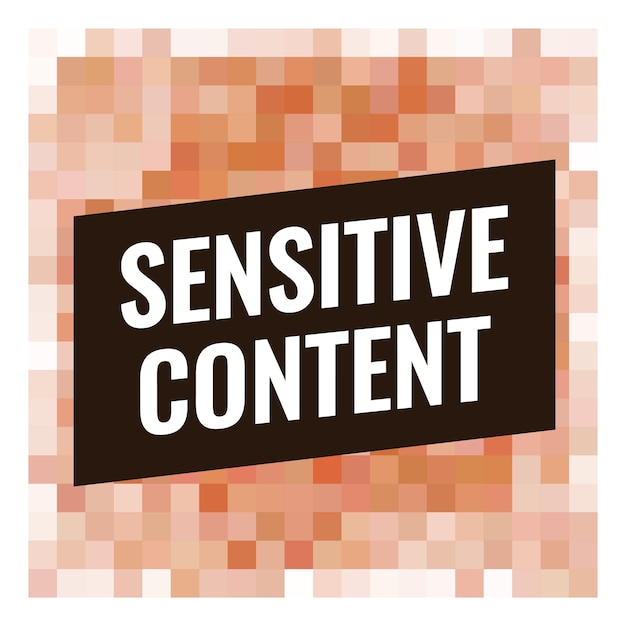 Sensitive content label with pixel blur Warning sign