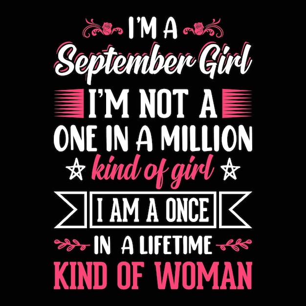 September quotes Typographic vector t shirt design for birthday girls