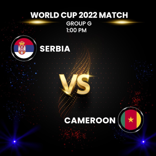 Serbia vs cameroon, world football 2022, group G