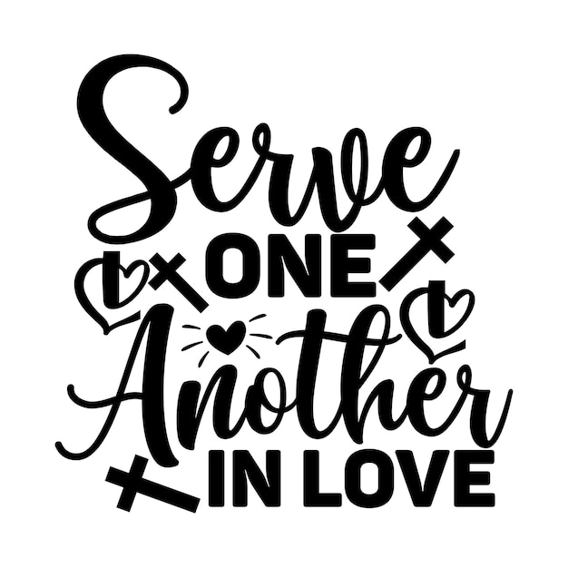 Serve One Another in Love svg design cut file