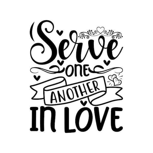 Serve one another in love