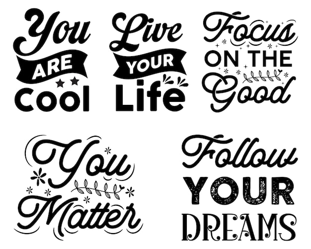 Set of motivational typography quotes lettering for t shirt mugs cards and etc