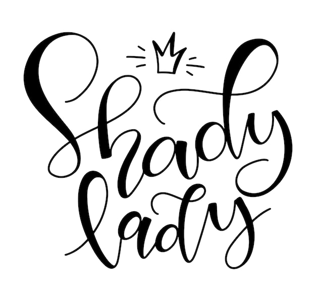 Shady lady black lettering vector illustration isolated on white background