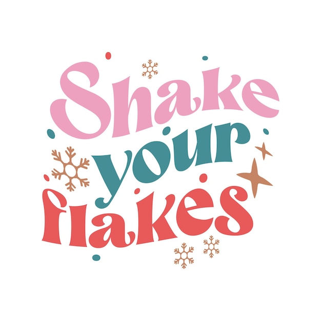 Shake your flakes Christmas Design Christmas ornament Christmas typography