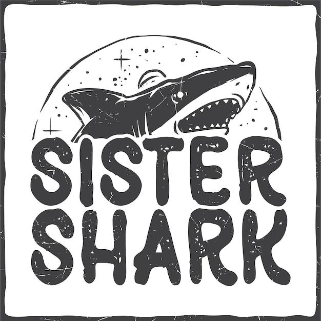 Shark typography quote retro vintage tshirt design quotes vector