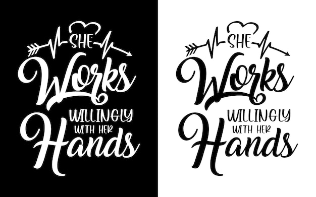 She works willingly with her hands typography nurse quotes tshirt And merchandise