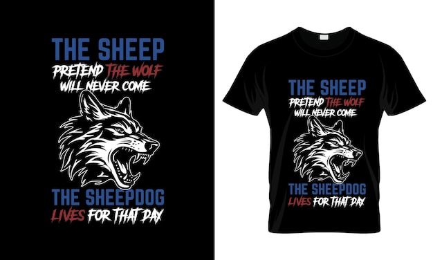 The Sheep Pretend The Wolf Will Never Come The colorful Graphic TShirt Wolf TShirt Design