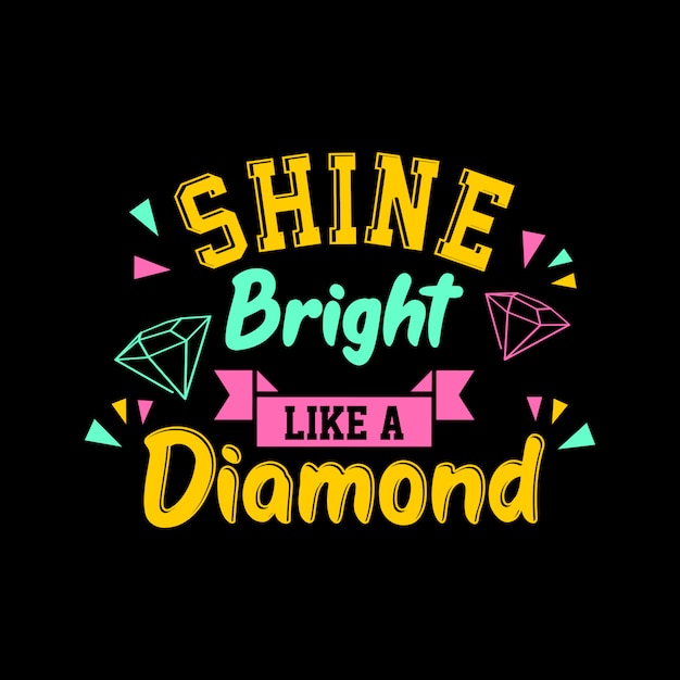 shine bright like a diamond quote lettering 