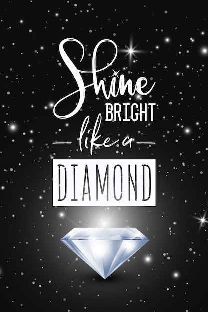 Vector shine bright like a diamond vector typographic quote on black with realistic glowing shining diamond gemstone diamond sparkle jewerly concept motivational inspirational poster