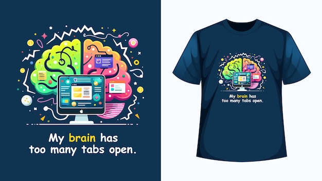 Vector a shirt that says brain has the words brain has a brain on it