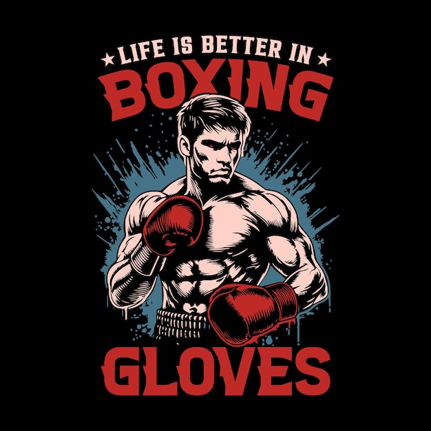 Vector a shirt that says life is better in boxing gloves