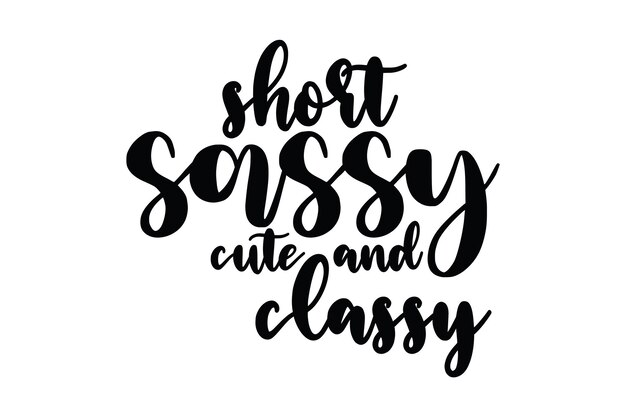 Vector short sassy cute and classy