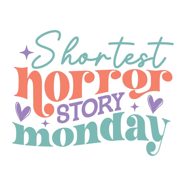 Shortest horror story monday Retro Design