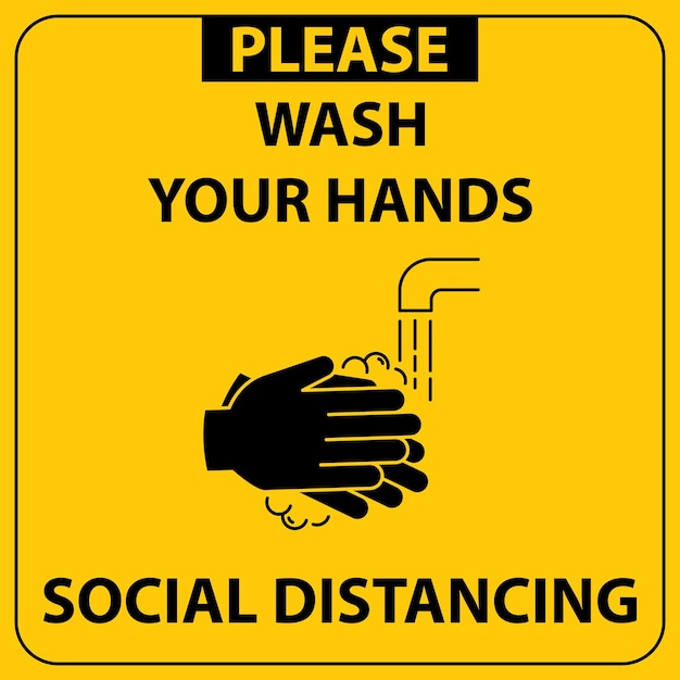 Sign or marker for please wash your hands Warning in a yellow sign