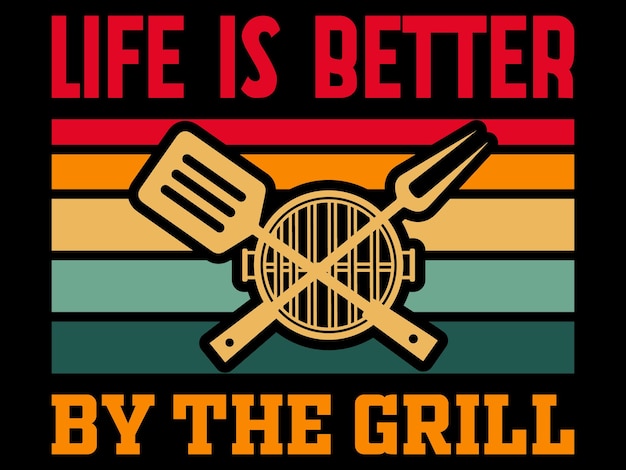 Vector a sign that says life is better by the grill