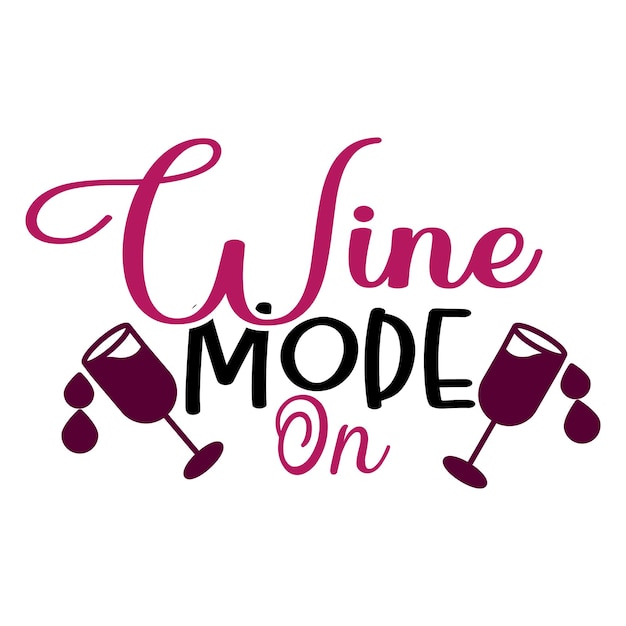 A sign that says " w wine mode on "