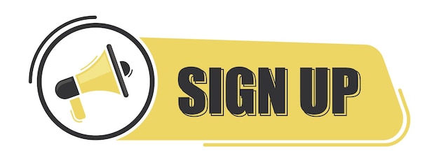 Sign up Megaphone message with text on yellow background Megaphone banner Web design