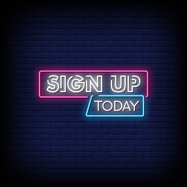 Sign Up Today Neon Signs Style Text 