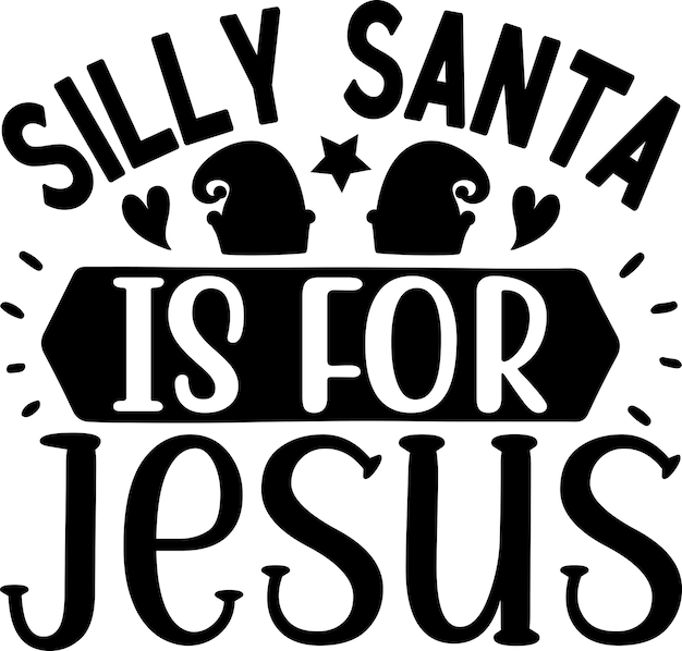 Silly Santa is for Jesus