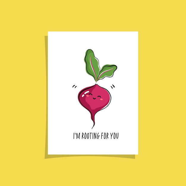 Simple card design with cute veggie and phrase.  Kawaii drawing with beetroot