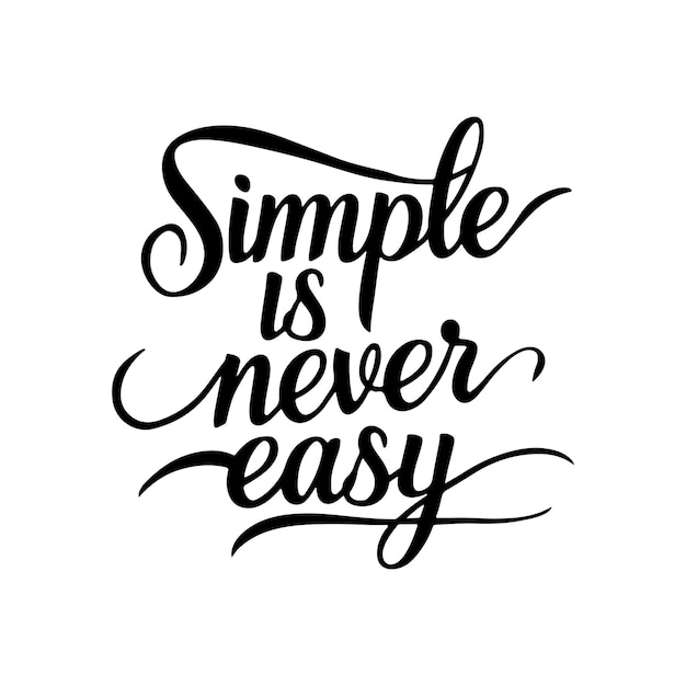 Vector simple is never easy typography text vector design