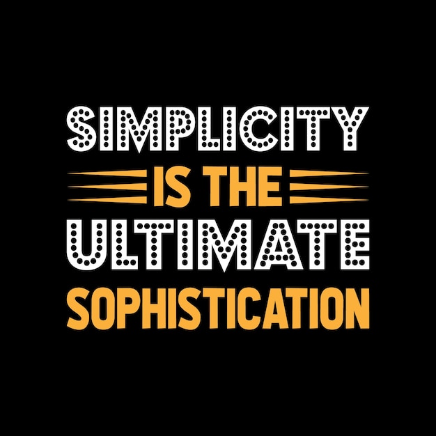 SIMPLICITY IS THE ULTIMATE TYPOGRAPHY TSHIRT DESIGN