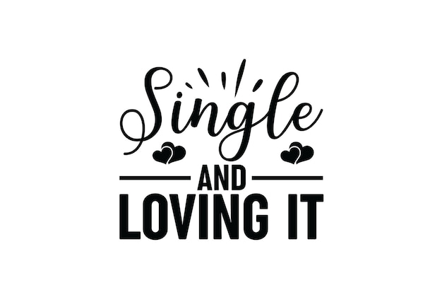 Single And Loving It Vector File