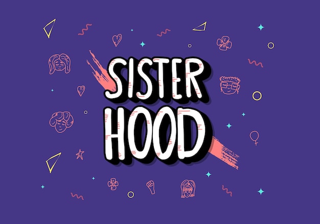 Sisterhood text with decor Vector illustration