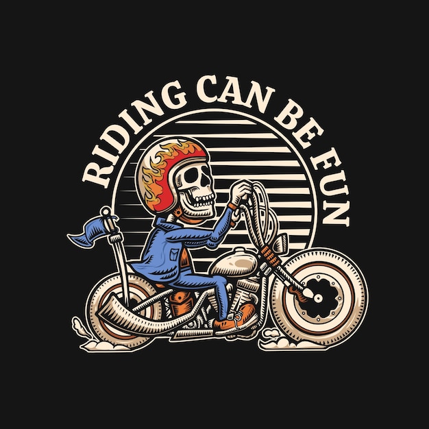 Skeleton riding classic motorcycle riding can be fun vector art design