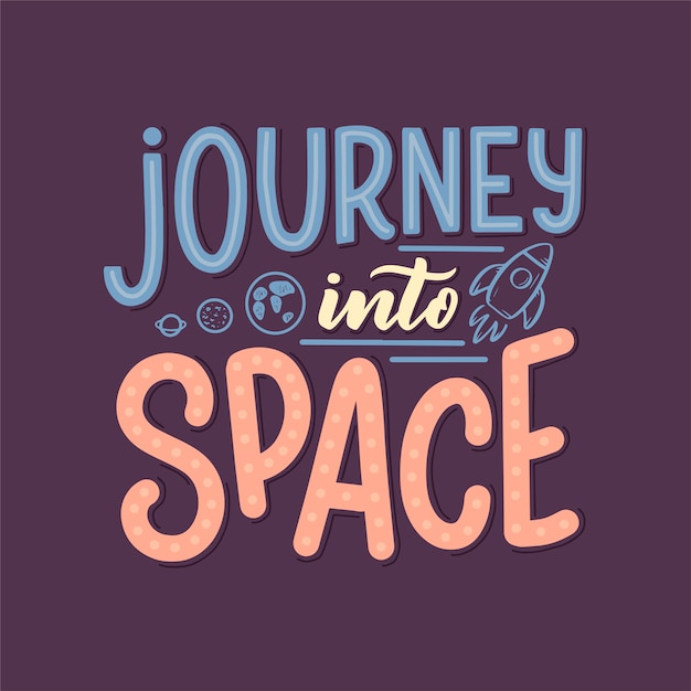 Sketch lettering quote about space for textile  and print