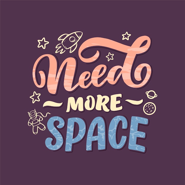 Sketch lettering quote about space for textile  and print