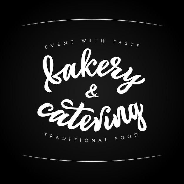 Sketched lettering Bakery and catering company logo Outdoor events and restaurant traditional food