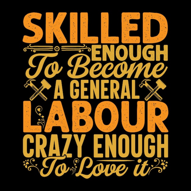 skilled Labour tshirt design