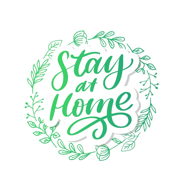 Slogan stay at home safe quarantine pandemic letter text words calligraphy  