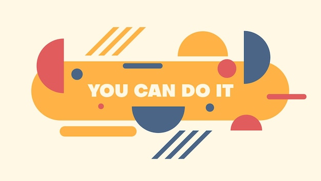 Slogan "you can do it" with geometric pattern design.can be used for sticker, t-shirt design etc