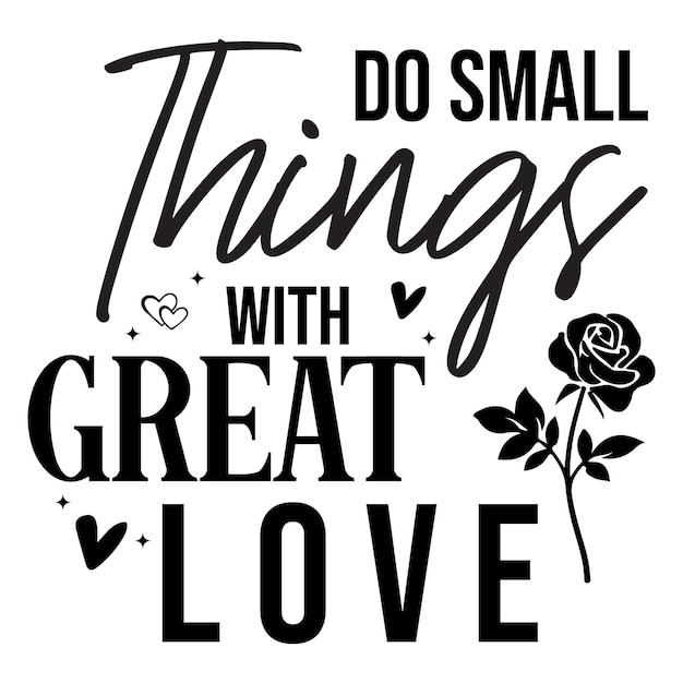 Do Small Things With Great Love Converted