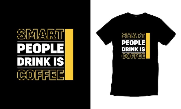 Smart people drink is coffee typography t shirt design for print poster template vector art